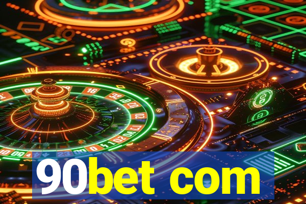 90bet com